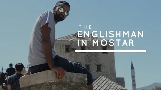 englishman-in-mostar-travel-stories