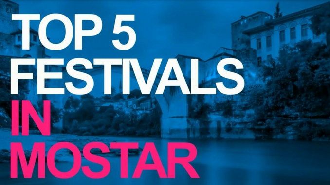 top five festivals in mostar